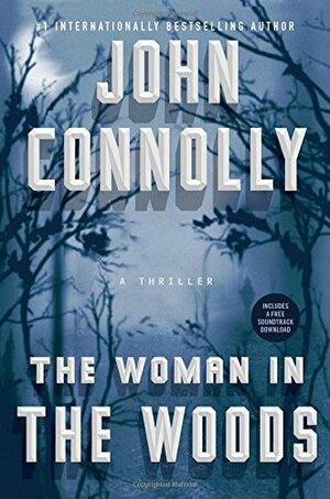 The Woman in the Woods by John Connolly