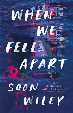 When We Fell Apart: 'Truly unforgettable' Abi Daré by Soon Wiley