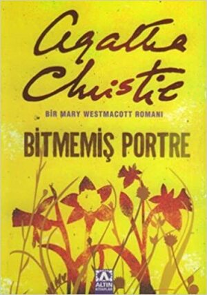 Bitmemiş Portre by Agatha Christie, Mary Westmacott