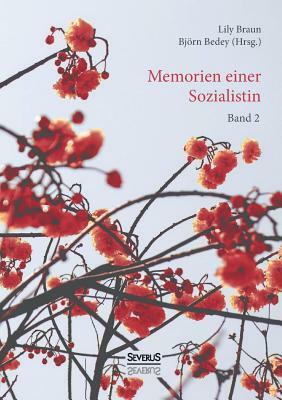 Memoiren einer Sozialistin - Band 2: Lehrjahre. Eine Autobiographie by Björn Bedey, Lily Braun