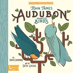 Little Naturalists: John James Audubon by Kate Coombs