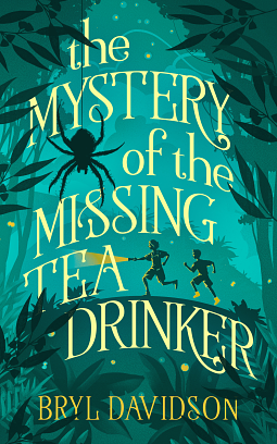 The Mystery of the Missing Tea Drinker by Bryl Davidson