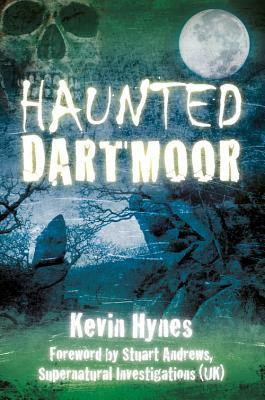 Haunted Dartmoor by Kevin Hynes