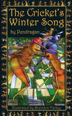 The Cricket's Winter Song by Pen Dragan