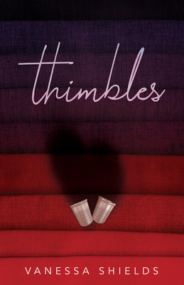 Thimbles by Vanessa Shields