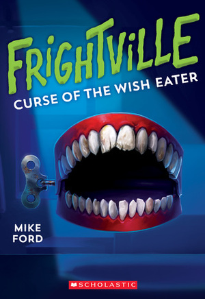 Curse of the Wish Eater by Mike Ford