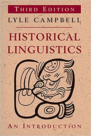 Historical Linguistics by Lyle Campbell