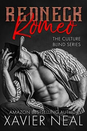 Redneck Romeo by Xavier Neal