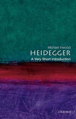 Heidegger: A Very Short Introduction by Michael Inwood