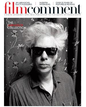 Film Comment Digital Anthology - Jim Jarmusch by Jim Jarmusch