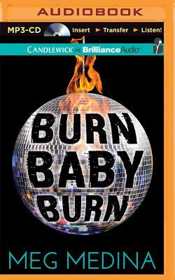 Burn Baby Burn by Meg Medina