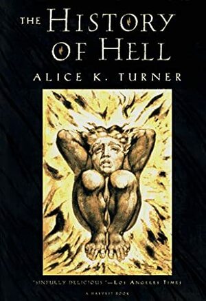 The History of Hell by Alice K. Turner
