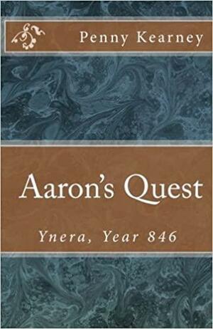 Aaron's Quest: A Tale of Xystia by Penny Kearney