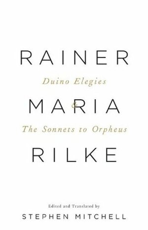 The Duino Elegies & The Sonnets to Orpheus: A Dual Language Edition by Rainer Maria Rilke