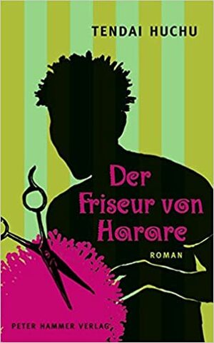 Der Friseur von Harare by Tendai Huchu