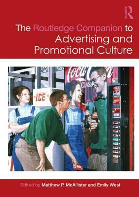 The Routledge Companion to Advertising and Promotional Culture by 