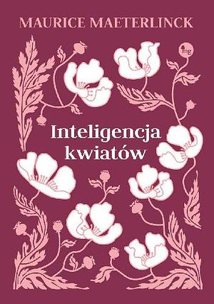 Inteligencja kwiatów by Maurice Maeterlinck