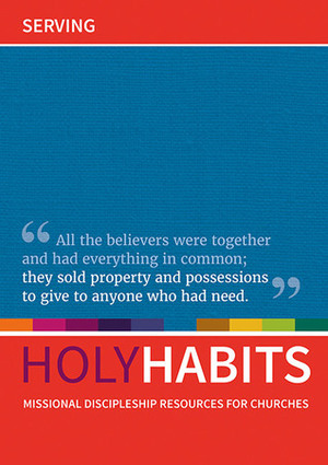 Holy Habits: Serving by Tom Milton, Neil Johnson, Andrew Roberts