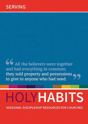 Holy Habits: Serving by Neil Johnson, Andrew Roberts, Tom Milton