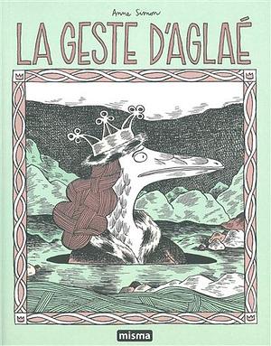 La Geste d'Aglaé by Anne Simon