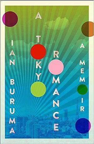 Tokyo Romance by Ian Buruma, Ian Buruma