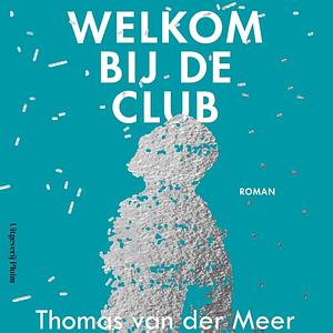 Welkom bij de club by Thomas van der Meer