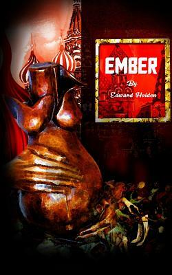 Ember by Edward Holden