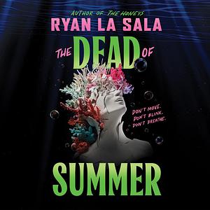 The Dead of Summer by Ryan La Sala