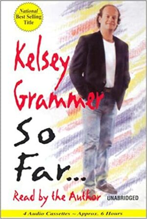 So Far by Kelsey Grammer