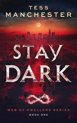 Stay Dark by Tess Manchester