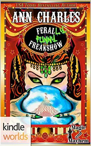 Feral-LY Funny Freakshow by Ann Charles