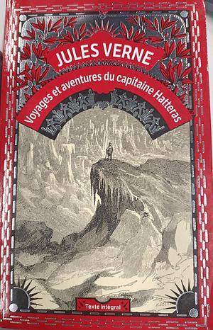 Voyages et aventures du capitaine Hatteras by Jules Verne