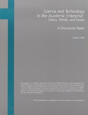 Science and Technology in the Academic Enterprise: Status, Trends, and Issues by Institute of Medicine, National Academy of Sciences, National Academy of Engineering