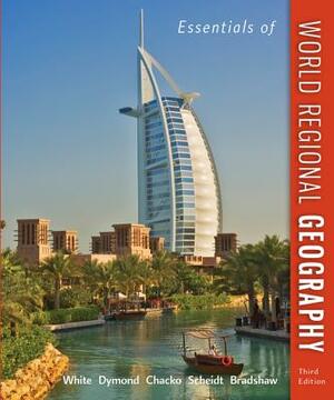 Essentials of World Regional Geography by Joseph Dymond, Elizabeth Chacko, George White