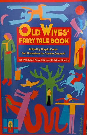 The Old Wives' Fairy Tale Book by Angela Carter