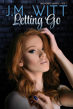 Letting Go by J.M. Witt