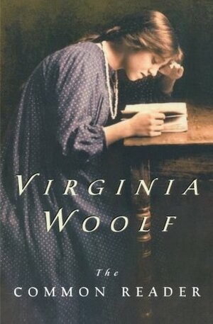 The Common Reader, First Series by Virginia Woolf, Jan Oliveira