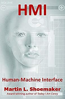 HMI: Human-Machine Interface by Martin L. Shoemaker