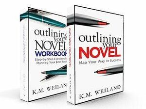 Outlining Your Novel Box Set: How to Write Your Best Book by K.M. Weiland