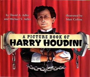 A Picture Book of Harry Houdini by Michael S. Adler, David A. Adler