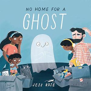 No Home For A Ghost by Jess Rose