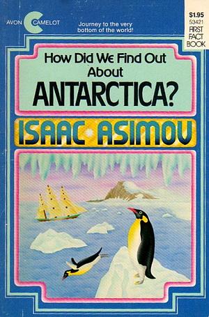 How Did We Find Out about Antarctica? by Isaac Asimov