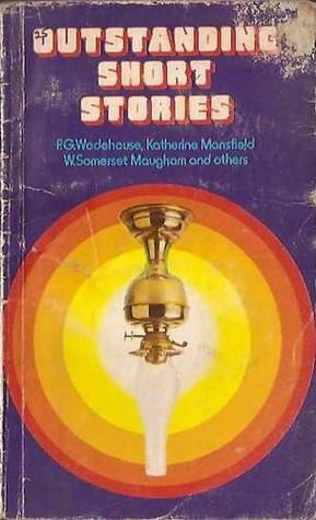 Outstanding Short Stories by W. Somerset Maugham, P.G. Wodehouse, Oscar Wilde, Anthony Trollope, William Burnard, Katherine Mansfield, Edgar Allan Poe, G.C. Thornley, H.G. Wells