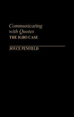 Communicating with Quotes: The Igbo Case by Joyce Penfield