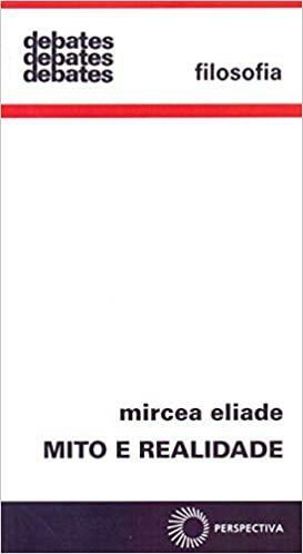 Mito e Realidade by Mircea Eliade