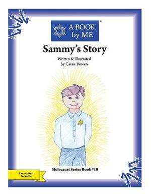 Sammy's Story by Cassie Bowen, A. Book by Me