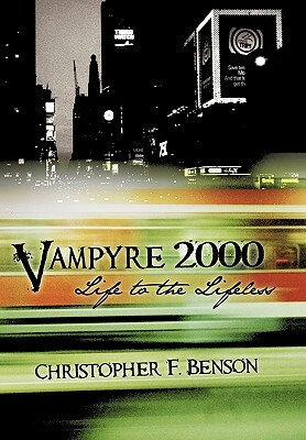 Vampyre 2000: Life to the Lifeless by Christopher F. Benson