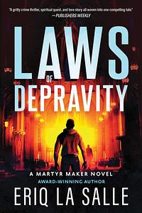Laws of Depravity: A Martyr Maker Novel by Eriq La Salle, Eriq La Salle
