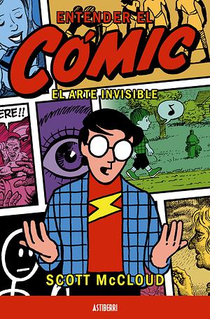 Entender el cómic: el arte invisible by Scott McCloud