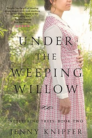 Under the Weeping Willow by Jenny Knipfer